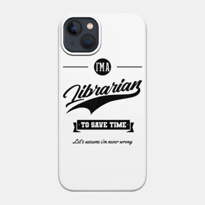 I Am Librarian Librarian Job Gift Funny Phone Case Official Librarian Merch