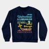 Never Underestimate A Librarian Crewneck Sweatshirt Official Librarian Merch