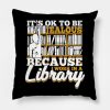 Library Librarian Gift Throw Pillow Official Librarian Merch