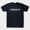 Certified Librarian T-Shirt Official Librarian Merch