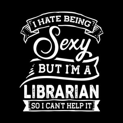 I Hate Being Sexy But Im A Librarian Funny Tapestry Official Librarian Merch