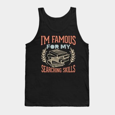 Librarian Im Famous For My Searching Skills Tank Top Official Librarian Merch