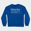 Librarian Definition Crewneck Sweatshirt Official Librarian Merch