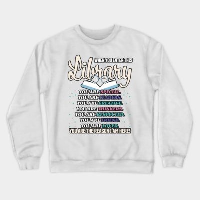 When You Enter This Library Reading Book Quotes Crewneck Sweatshirt Official Librarian Merch