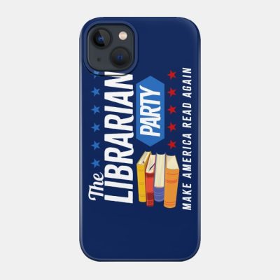 The Librarian Party Make America Read Again Phone Case Official Librarian Merch