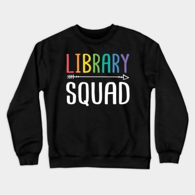 Library Squad Funny Appreciation Gift For Libraria Crewneck Sweatshirt Official Librarian Merch