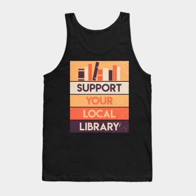 Support Your Local Library Tank Top Official Librarian Merch