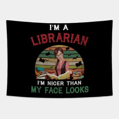 I_M A Librarian I_M Nicer Than My Face Looks Tapestry Official Librarian Merch