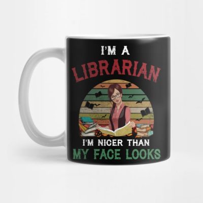 I_M A Librarian I_M Nicer Than My Face Looks Mug Official Librarian Merch