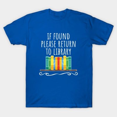 If Found Please Return To The Library T-Shirt Official Librarian Merch