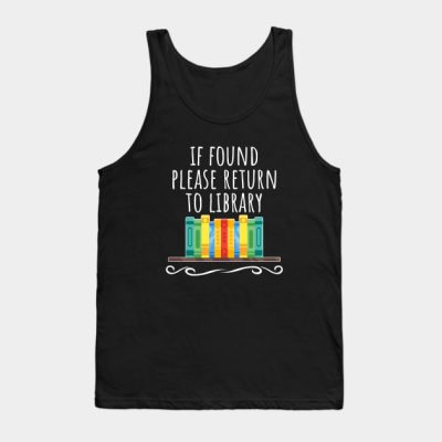 If Found Please Return To The Library Tank Top Official Librarian Merch