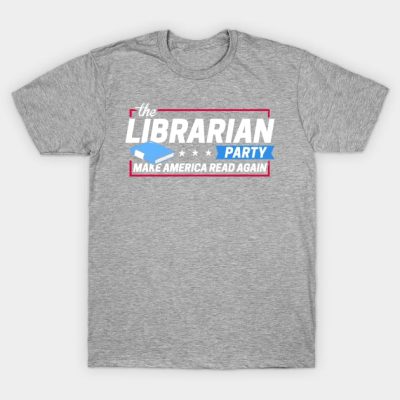 The Librarian Party Make America Read Again T-Shirt Official Librarian Merch