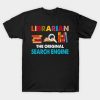 Librarian Tees The Original Search Engine Book Lov T-Shirt Official Librarian Merch