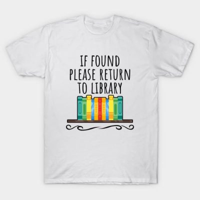 If Found Please Return To Library T-Shirt Official Librarian Merch