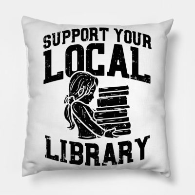 Librarian Support Your Local Library Throw Pillow Official Librarian Merch