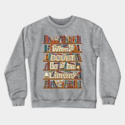 Go To The Library Crewneck Sweatshirt Official Librarian Merch