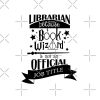 Librarian Because Book Wizard Is Not An Official Job Title Tote Bag Official Librarian Merch