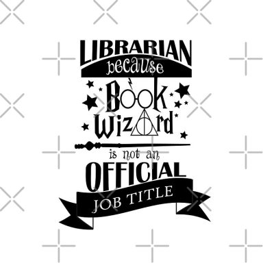 Librarian Because Book Wizard Is Not An Official Job Title Tote Bag Official Librarian Merch