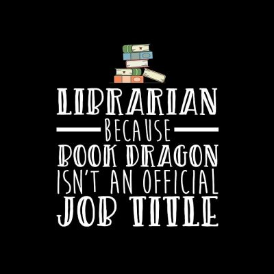 Librarian Because Book Dragon Isn'T An Official Job Title Tote Bag Official Librarian Merch