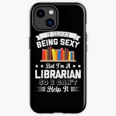 I'M A Sexy Librarian Shirt Iphone Case Official Librarian Merch