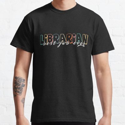 Librarian Best Job Ever, Librarian Gift, Best Job In The World! T-Shirt Official Librarian Merch