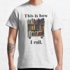 Librarian Design - This Is How I Roll - A Library Cart T-Shirt Official Librarian Merch