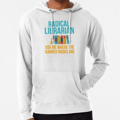 Radical Librarian - Ask Me Where The Banned Books Are Hoodie Official Librarian Merch