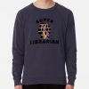 ssrcolightweight sweatshirtmens322e3f696a94a5d4frontsquare productx1000 bgf8f8f8 17 - Librarian Gifts