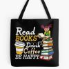 Read Books Drink Coffee Be Happy Tote Bag Official Librarian Merch