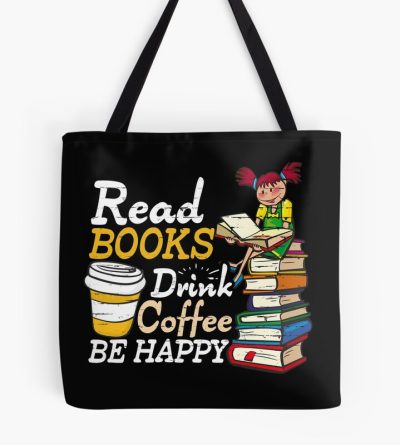 Read Books Drink Coffee Be Happy Tote Bag Official Librarian Merch