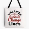 Libraries Change Lives Librarian Library Worker Tote Bag Official Librarian Merch