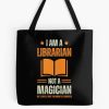 I'M A Librarian, Not A Magician Tote Bag Official Librarian Merch