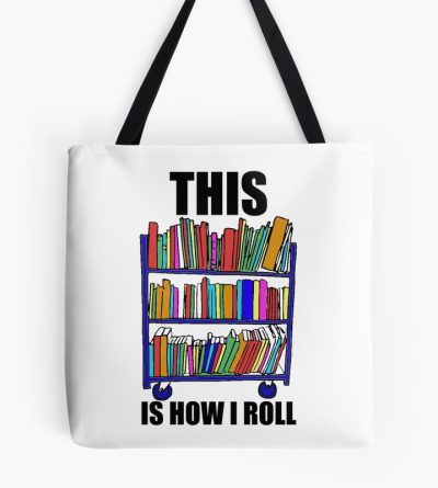 This Is How I Roll Tote Bag Official Librarian Merch