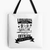 Librarian Because Book Wizard Is Not An Official Job Title Tote Bag Official Librarian Merch