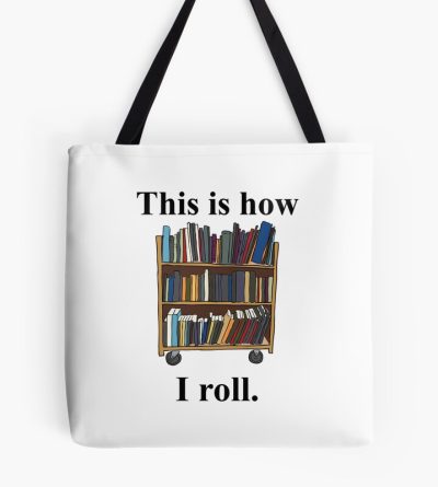 Librarian Design - This Is How I Roll - A Library Cart Tote Bag Official Librarian Merch