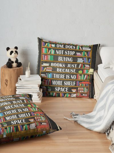 Librarian One Does Not Stop Buying Books Just Because There Is No More Shelf Space Throw Pillow Official Librarian Merch