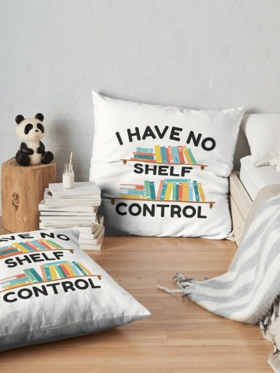 I Have No Shelf Control Throw Pillow Official Librarian Merch