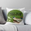 Happy And Lucky To Be A Librarian Throw Pillow Official Librarian Merch