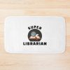 Super Librarian, Book Lovers Bath Mat Official Librarian Merch