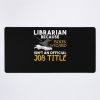 Librarian Because Book Wizard Isn T An Official Job Title Mouse Pad Official Librarian Merch