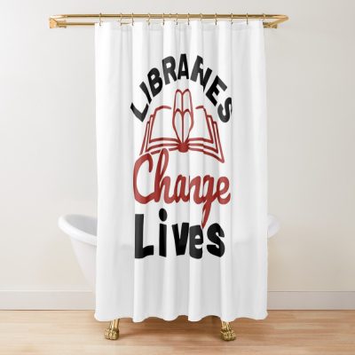 Libraries Change Lives Librarian Library Worker Shower Curtain Official Librarian Merch