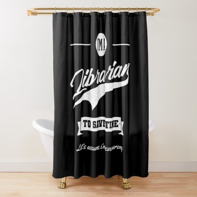 I Am Librarian - Librarian Job Gift Funny Shower Curtain Official Librarian Merch