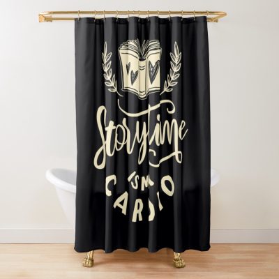 Children'S Librarian Storytime Is My 	Io Shower Curtain Official Librarian Merch