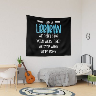 I'M An Librarian We Don'T Stop, Funny Librarian Saying Tapestry Official Librarian Merch