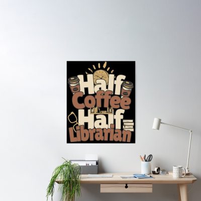 Half-Coffee, Half-Librarian. Perfect Librarian Gift. Poster Official Cow Anime Merch