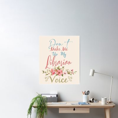 Don'T Make Me Use My Librarian Voice - Funny Librarian Quote Gift Idea For Men And Womens Poster Official Cow Anime Merch